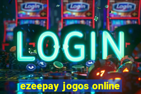 ezeepay jogos online